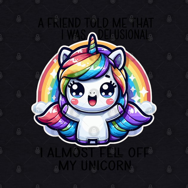 I Almost Fell Off My Magic Fantasy Rainbow Unicorn by RuftupDesigns
